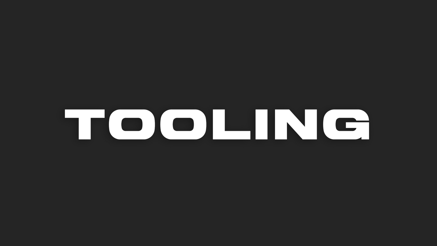 TOOLING